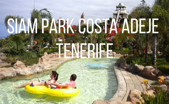 Siam Park Costa Adeje Tenerife